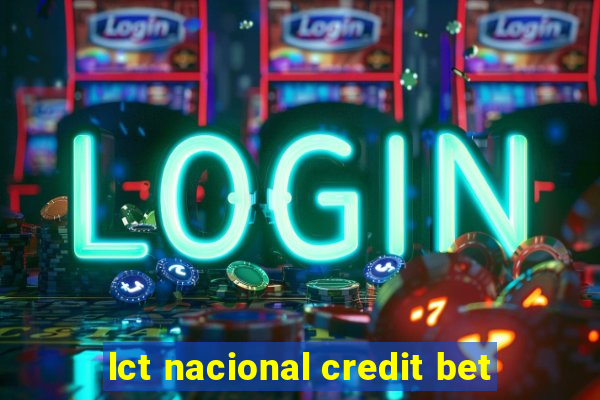 lct nacional credit bet